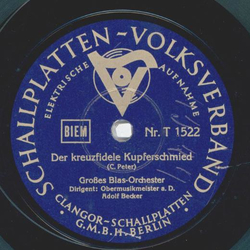 Clangor-Orchester / Groes Blas-Orchester: Adolf Becker - Die Mhle im Schwarzwald / Der kreuzfidele Kupferschmied