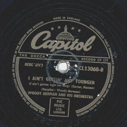 Woody Herman - Lemon Drop / I aint gettin any younger