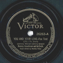 Benny Goodman - You and  your Love / Wholl buy my...