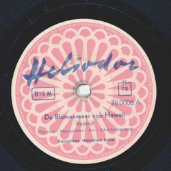 Valentinos Hawaiian-Band - Du Blumenmeer von Hawaii / Drei braune Mdchen