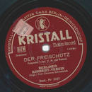 Berliner Konzert-Verein - Der Freischtz, Potpourri Teil...