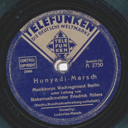 Mussikkorps Wachregiment Berlin: Friedrich Ahlers - Ludovika-Marsch / Hunyadi-Marsch 