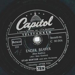 Stan Kenton - Eager Beaver / After You