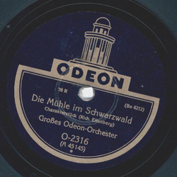 Groes Odeon-Orchester  - Die Schmiede im Walde / Die Mhle im Schwarzwald