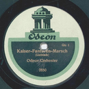 Odeon-Orchester - Kaiser-Fanfaren-Marsch /...
