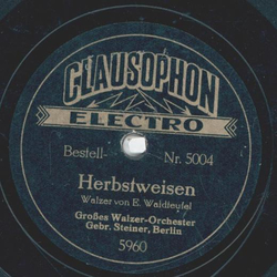 Großes Walzer-Orchester, Gebr. Steiner, Berlin - Herbstweisen / Sirenenzauber