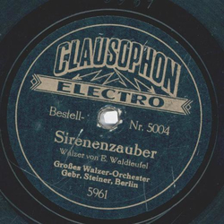Groes Walzer-Orchester, Gebr. Steiner, Berlin - Herbstweisen / Sirenenzauber