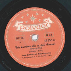 Jupp Schmitz - Wir kommen alle in den Himmel / Wenn du...