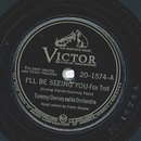 Tommy Dorsey - Ill be seeing you / Lets just pretend