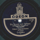 Odeon-Tanz-Orchester - Ein Grund zum Trinken / Die schne...