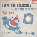 Frank Luther - Happy the Harmonica / The Tick Tock Shop...