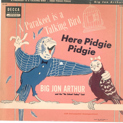 Big Jon Arthur - A Parakeet is a talking Bird / Here Pidgie Pidgie