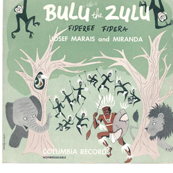 Josef Marais and Miranda - Bulu the Zulu / Fideree Fidera