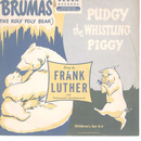 Frank Luther - Brumas (The roly poly bear) / Pudgy the...