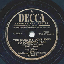 Bing Crosby - Sioux City Sue / You sang my Love Song to somebody else