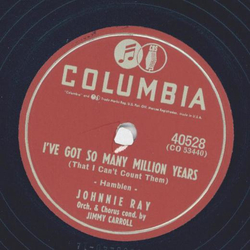 Johnnie Ray - Song of the Dreamer / Ive got so many million years