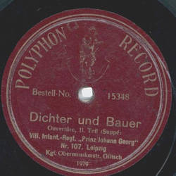 VIII. Infant. Regt. Prinz JOhann Georg Nr. 107, Leipzig - Dichter und Bauer, Ouvertre Teil I und II
