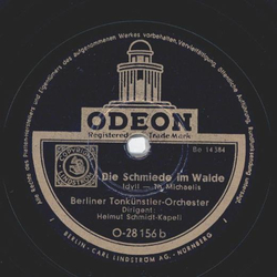 Berliner Tonknstler-Orchester: Helmut Schmidt-Kapell -  Die Mhle im Schwarzwald / Die Schmiede im Walde