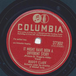 Buddy Clark - It might have been a different story / If I...