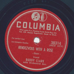 Buddy Clark - Rendezvous with a rose / I still get a thrill