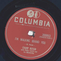 Champ Butler - Im walking behind you / Take these chains from my heart