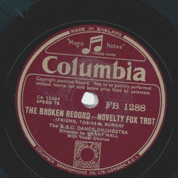 The B.B.C. Dance Orchestra: Henry Hall - The Music goes  round and around / The broken Record