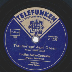 Groes Salon-Orchester - Trume auf dem Ozean / Indra-Walzer