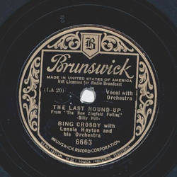 Bing Crosby, Lennie Hayton and his Orchestra - The last round-up / Home on the range