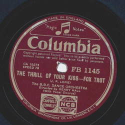 The B.C.C. Dance Orchestra: Henry Hall - The Thrill of your kiss / Dont be afraid to tell your mother