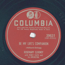 Rosemary Clooney - Be my lifes companion / Why dont you love me