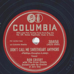 Bob Crosby - Dont call me Sweetheart anymore / Old fashioned Song 