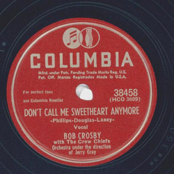 Bob Crosby - Dont call me Sweetheart anymore / Old...