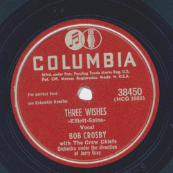 Bob Crosby - Need you / Three Wishes