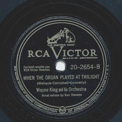 Wayne King - Sleep my Love / When the Organ played at twilight