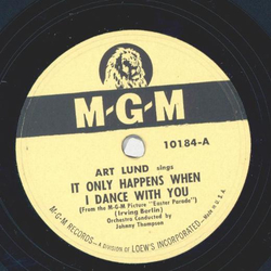 Art Lund - It only happens when I dance with you / May I still hold you 
