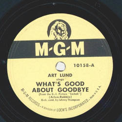 Art Lund - Whats good about goodbye / It was written in...