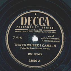 Ink Spots - Thats where I came in / You cant see the sun...