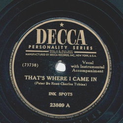 Ink Spots - Thats where I came in / You cant see the sun when youre crying