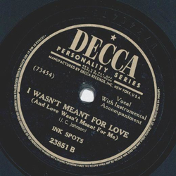 Ink Spots - I want to thank your folks / I wasnt meant for love