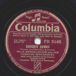 Felix Mendelssohn, Hawaiian Serenader - Goodbye Hawaii / My Isle of golden Dreams