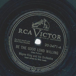 Wayne King - Be the good lord willing / Rue du romance