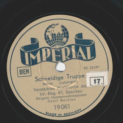 Verstrktes Musikkorps des Inf.-Reg.67 Spandau - Schneidige Truppe / Fliegermarsch