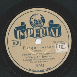 Verstrktes Musikkorps des Inf.-Reg.67 Spandau - Schneidige Truppe / Fliegermarsch
