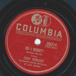 Eddy Howard - My Sister and I / Do I worry