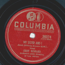 Eddy Howard - My Sister and I / Do I worry