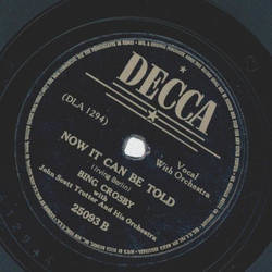 Bing Crosby - Now I can be told / When I lost you