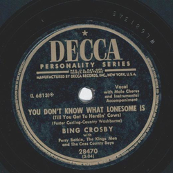 Bing Crosby - You dont know what lonesome is / Open up...