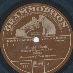 Grammophon Tanz-Orchester - Horch! Horch!, Schlager Potpourri Teil I und II