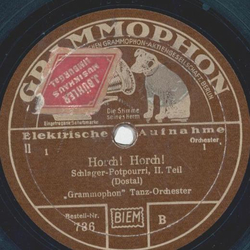 Grammophon Tanz-Orchester - Horch! Horch!, Schlager Potpourri Teil I und II