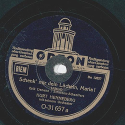 Kurt Hennenberg - Schenk mir dein Lcheln, Maria! / So...